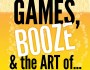 #38 – Games, Booze and the Art&nbsp;of…